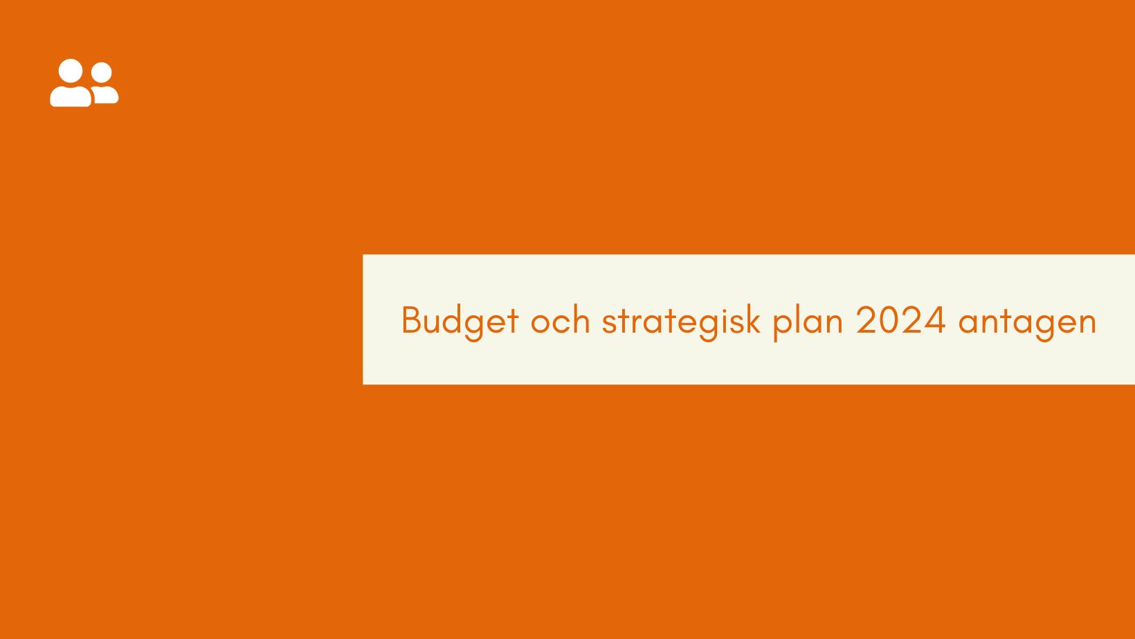 Budget och strategisk plan 2024 antagen